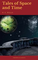 Tales of Space and Time (Cronos Classics) - Cronos Classics, H.G. Wells