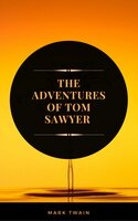 The Adventures of Tom Sawyer (ArcadianPress Edition) - Arcadian Press, Mark Twain