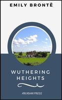Wuthering Heights (ArcadianPress Edition) - Emily Brontë, Arcadian Press