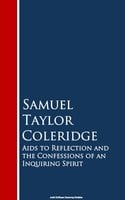 Aids to Reflection and the Confessions of an Inquiring Spirit - Samuel Taylor Coleridge