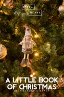A Little Book of Christmas - John Kendrick Bangs