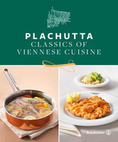 Plachutta: Classics of Viennese Cuisine - Ewald Plachutta, Mario Plachutta