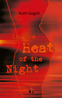 In the Heat of the Night - Ruth Gogoll