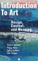 Introduction to Art: Design, Context, and Meaning - Pamela Sachant, Peggy Blood, Jeffery LeMieux, Rita Tekippe