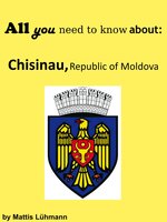 All you need to know about: Chisinau, Republic of Moldova - Mattis Lühmann