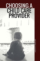 Choosing a Child Care Provider - Anthony Ekanem