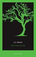 The Tree of Life - C.L. Moore
