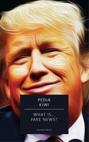 What is... Fake News? - Pedia Kiwi
