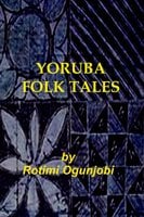 Yoruba Folk Tales - Rotimi Ogunjobi