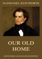 Our Old Home - Nathaniel Hawthorne