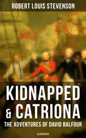 Kidnapped & Catriona: The Adventures of David Balfour (Illustrated) - Robert Louis Stevenson