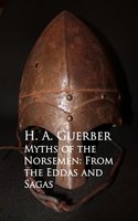 Myths of the Norsemen: From the Eddas and Sagas - H. A. Guerber