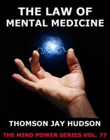 The Law Of Mental Medicine - Thomas Jay Hudson