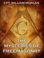 The Mysteries of Freemasonry - William Morgan