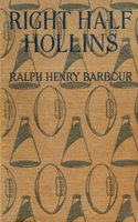 Right Half Hollins - Ralph Henry Barbour