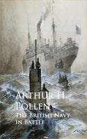The British Navy in Battle - Arthur H. Pollen