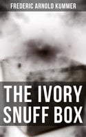 The Ivory Snuff Box: A Mystery Thriller - Frederic Arnold Kummer