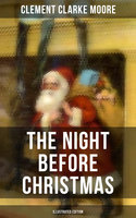 The Night Before Christmas (Illustrated Edition) - Clement Clarke Moore