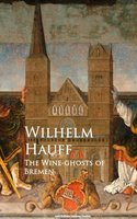 The Wine-ghosts of Bremen - Wilhelm Hauff