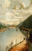 Three Days on the Ohio River - William A. Alcott