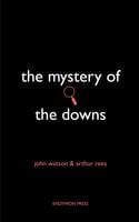 The Mystery of the Downs - John Watson, Arthur Rees