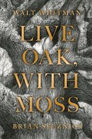 Live Oak, with Moss - Walt Whitman, Brian Selznick