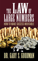 The Law of Large Numbers - How to Make Success Inevitable