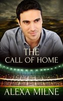 The Call of Home: A Box Set - Alexa Milne