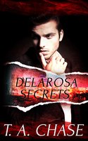 Delarosa Secrets: A Box Set - T.A. Chase