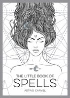 The Little Book of Spells: An Introduction to White Witchcraft - Astrid Carvel