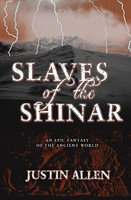 Slaves of the Shinar - Justin Allen