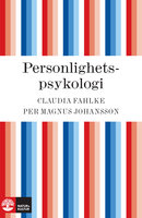 Personlighetspsykologi - Per Magnus Johansson, Claudia Fahlke