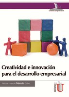 Creatividad e innovación para el desarrollo empresarial - Héctor Horacio Murcia Cabra
