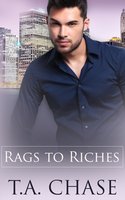 Rags to Riches: Part Two – A Box Set - T.A. Chase