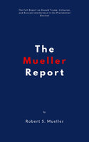 The Mueller Report - Robert S. Mueller