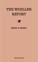 The Mueller Report: Final Special Counsel Report of President Donald Trump and Russia Collusion - Robert S. Mueller