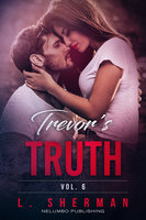 Trevor's Truth 6 - L. Sherman