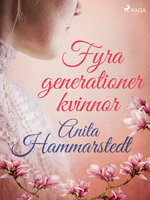 Fyra generationer kvinnor - Anita Hammarstedt