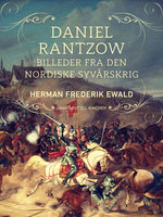 Daniel Rantzow - billeder fra den nordiske syvårskrig - Herman Frederik Ewald