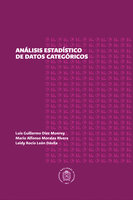 Análisis estadístico de datos categóricos - Luis Guillermo Díaz Monroy, Mario Alfonso Morales Rivera, Leidy Rocío León Dávila