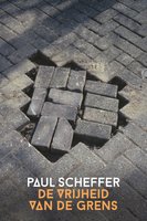 De vrijheid van de grens - Paul Scheffer