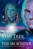 Star Trek - The Next Generation 01: Tod im Winter - Michael Jan Friedman