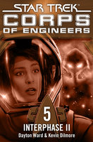Star Trek, Corps of Engineers - Episode 05: Interphase, Teil 2 - Kevin Dilmore, Dayton Ward