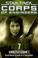 Star Trek, Corps of Engineers - Episode 07: Unbesiegbar, Teil 1 - Keith R.A. DeCandido, David Mack