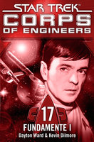 Star Trek, Corps of Engineers - Episode 17: Fundamente, Teil 1 - Kevin Dilmore, Dayton Ward