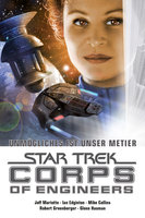 Star Trek - Corps of Engineers Sammelband 4: Unmögliches ist unser Metier - Ian Edginton, Jeff Mariotte, Glenn Hauman, Robert Greenberger, Mike Collins
