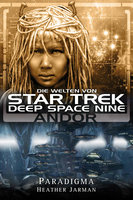Star Trek - Die Welten von Deep Space Nine 2: Andor - Paradigma - Heather Jarman