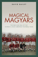 Magical Magyars - David Bailey