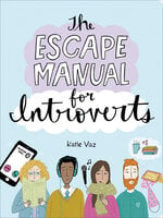 The Escape Manual for Introverts - Katie Vaz