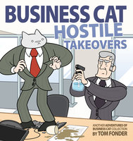 Business Cat: Hostile Takeovers - Tom Fonder